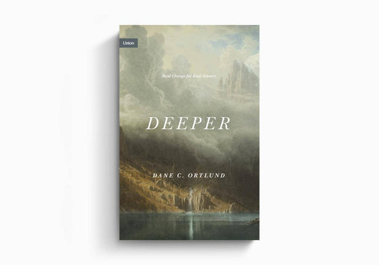 Deeper: Real Change for Real Sinners