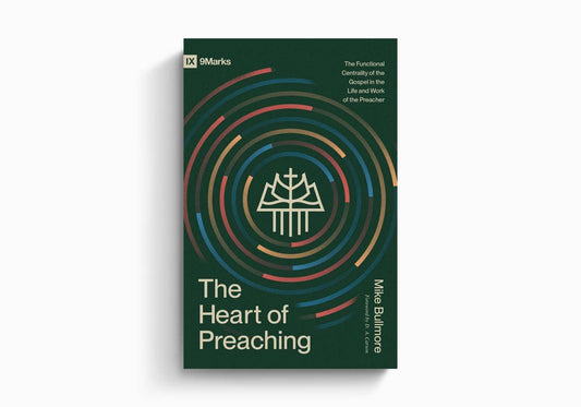 The Heart of Preaching