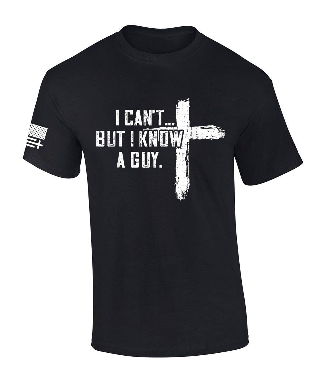 I Can't But I Know A Guy Cross SS T-Shirt