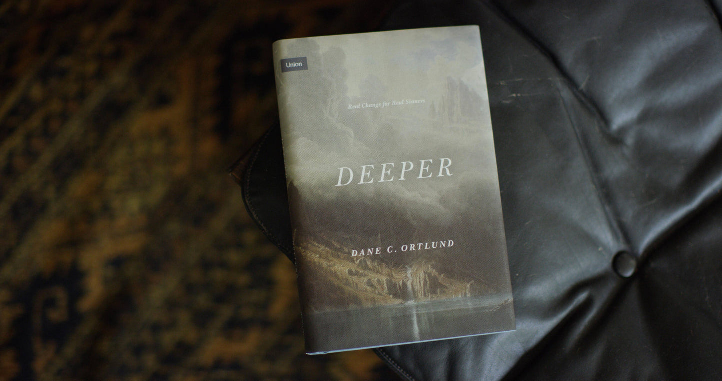 Deeper: Real Change for Real Sinners