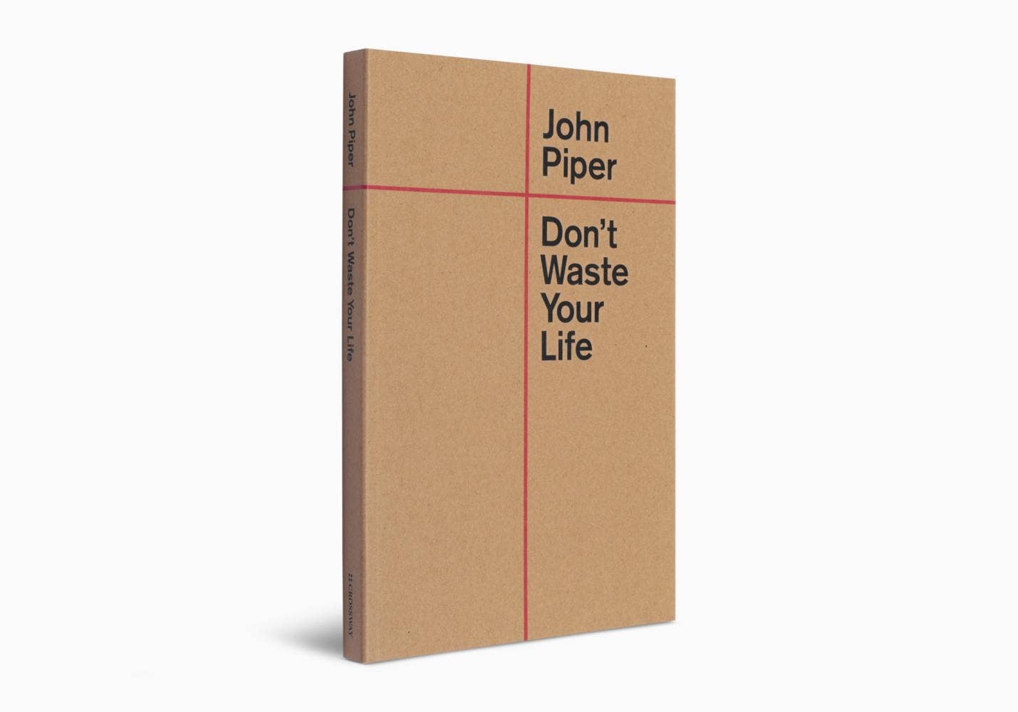 Don't Waste Your Life