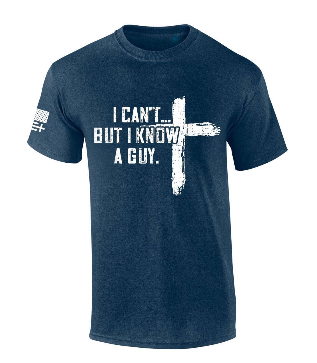 I Can't But I Know A Guy Cross SS T-Shirt